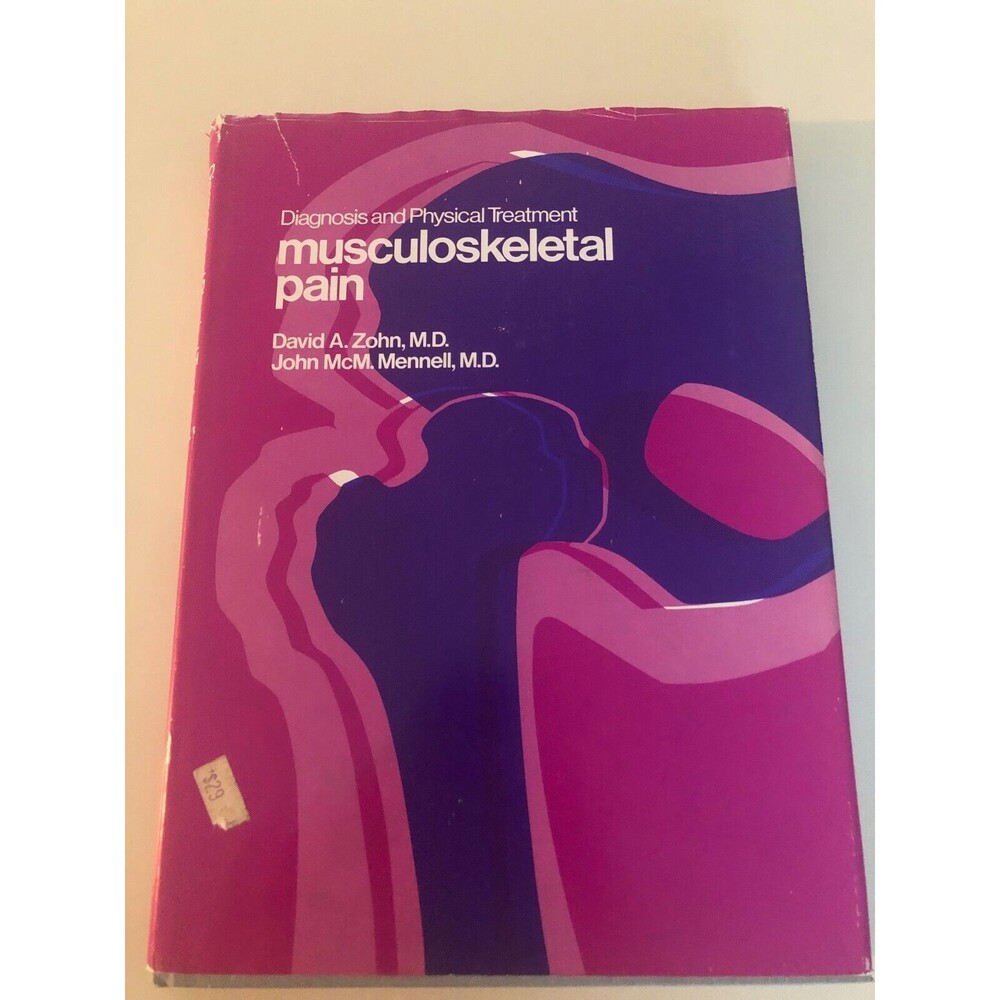 Musculoskeletal Pain: Diagnosis and Physicalâ Treatment Zohn, David A., Mennell,